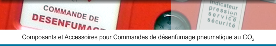 Composants et accessoires pour commandes pneumatiques de désenfumage au CO2